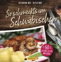 Katharina Hild, Nikola Hild - So schmeckt's im Schwäbischen, Inbunden. Tillgänglighet: Lägg i varukorg