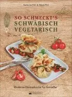 Nikola Hild, Katharina Hild - So schmeckt's schwäbisch vegetarisch, Inbunden. Tillgänglighet: Lägg i varukorg
