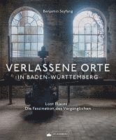 Verlassene Orte in Baden-Württemberg