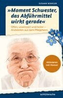 Susann Winkler - "Moment Schwester, das Abführmittel wirkt gerade", Häftad