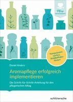Daniel Anders - Aromapflege erfolgreich implementieren, Inbunden