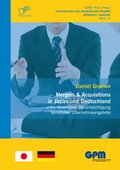 Mergers & Acquisitions in Japan und Deutschland - unter besonderer Berucksichtigung feindlicher Ubernahmeangebote