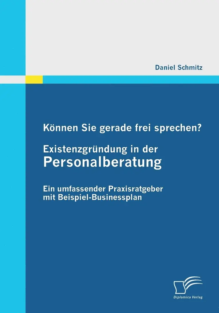 Daniel Schmitz - Können Sie gerade frei sprechen? Existenzgründung in der Personalberatung, Häftad. Tillgänglighet: Lägg i varukorg