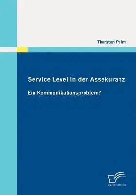 Thorsten Palm - Service Level in der Assekuranz, Häftad. Tillgänglighet: Lägg i varukorg