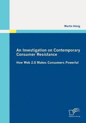 Martin Konig - Investigation on Contemporary Consumer Resistance, Häftad