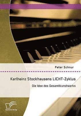 Peter Schnur - Karlheinz Stockhausens LICHT-Zyklus, Häftad