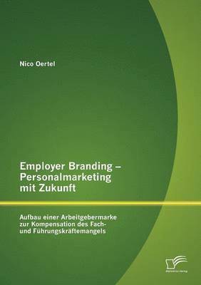 Nico Oertel - Employer Branding - Personalmarketing mit Zukunft, Häftad. Tillgänglighet: Lägg i varukorg