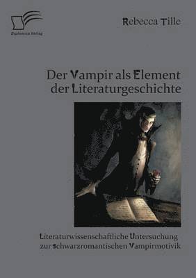Rebecca Tille - Vampir als Element der Literaturgeschichte, Häftad