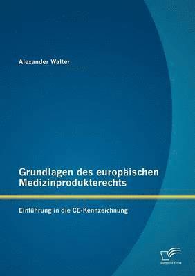 Alexander Walter - Grundlagen des europäischen Medizinprodukterechts, Häftad. Tillgänglighet: Lägg i varukorg
