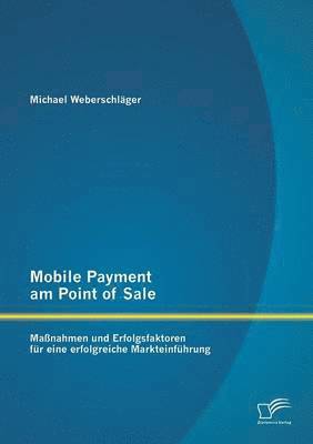 Michael Weberschläger - Mobile Payment am Point of Sale, Häftad