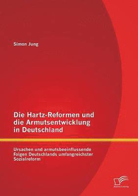 Simon Jung - Hartz-Reformen und die Armutsentwicklung in Deutschland, Häftad. Tillgänglighet: Lägg i varukorg
