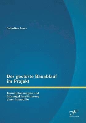 Sebastian Jonas - gestörte Bauablauf im Projekt, Häftad