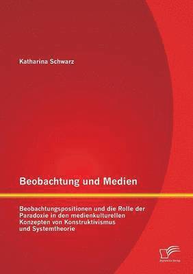 Katharina Schwarz - Beobachtung und Medien, Häftad