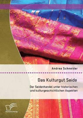 Andrea Schneider - Kulturgut Seide, Häftad. Tillgänglighet: Lägg i varukorg