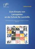 Zum Einsatz von Lernspielen an einer Schule f�r Lernhilfe