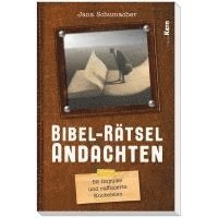 Jana Schumacher - Bibel-Rätsel-Andachten, Inbunden