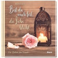 Ruth Heil - Bist du auch fort, die Liebe bleibt, Inbunden