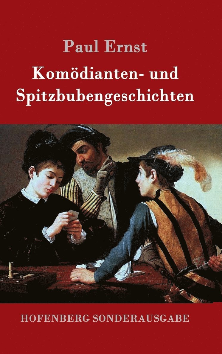 Paul Ernst - Komödianten- und Spitzbubengeschichten, Inbunden