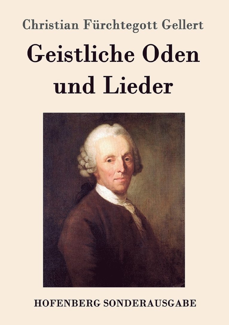 Christian Fürchtegott Gellert - Geistliche Oden und Lieder, Häftad
