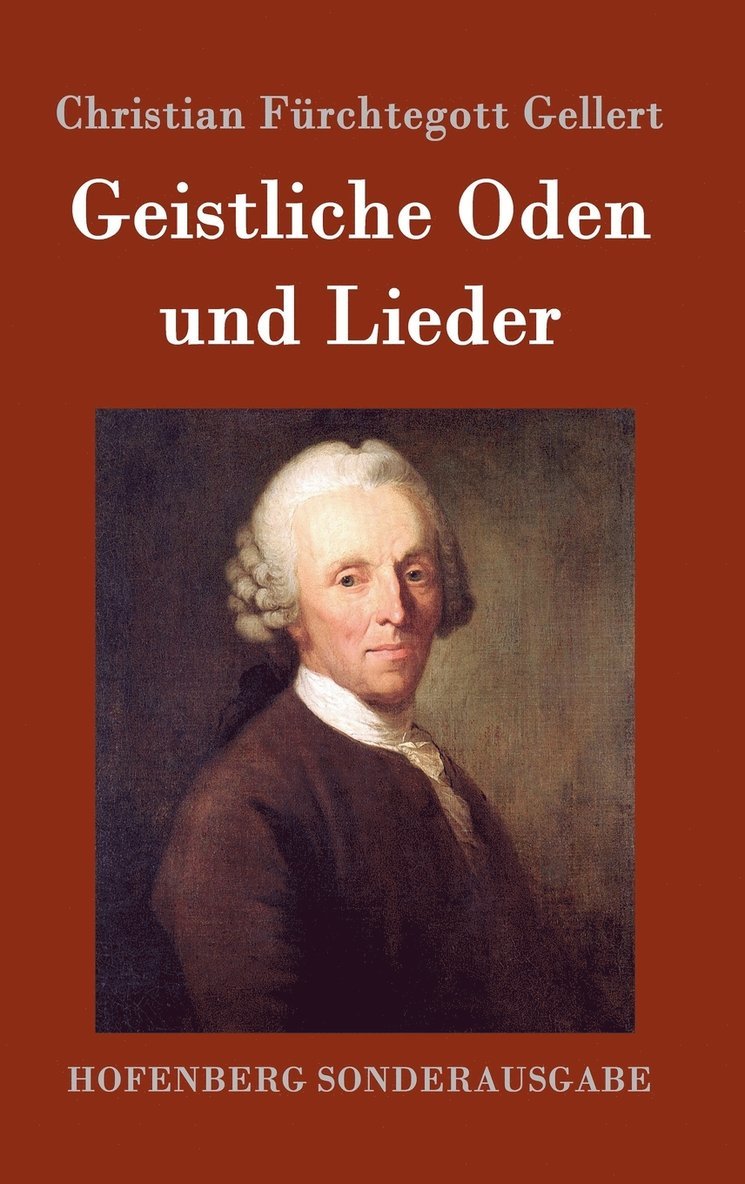 Christian Fürchtegott Gellert - Geistliche Oden und Lieder, Inbunden