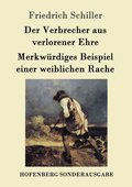 Der Verbrecher aus verlorener Ehre / Merkwrdiges Beispiel einer weiblichen Rache