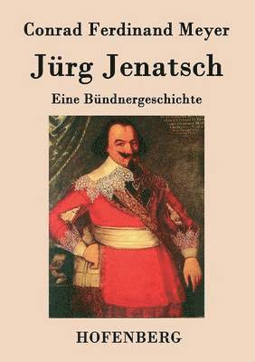 Conrad Ferdinand Meyer - Jürg Jenatsch, Häftad