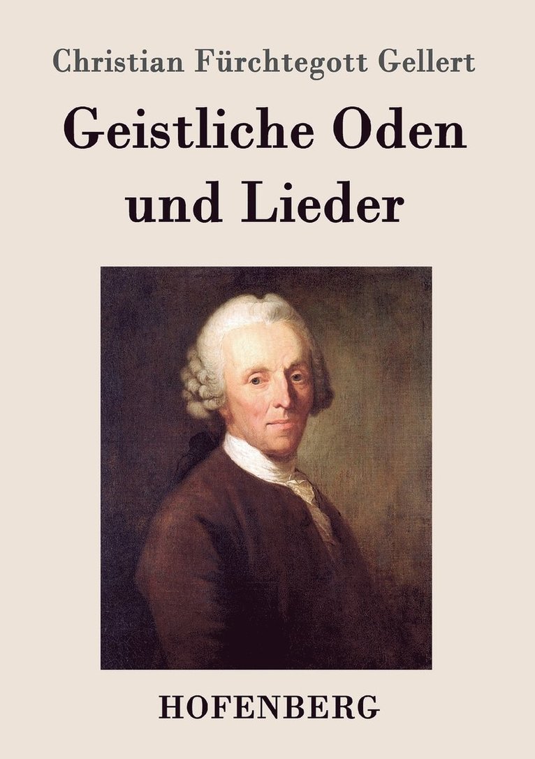 Christian Fürchtegott Gellert - Geistliche Oden und Lieder, Häftad