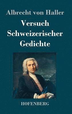Albrecht Von Haller - Versuch Schweizerischer Gedichte, Inbunden