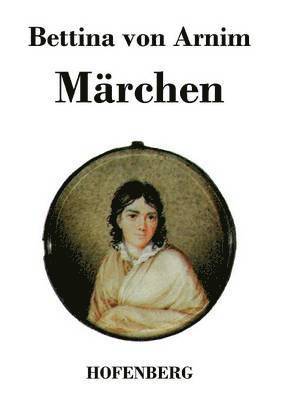 Bettina Von Arnim - Märchen, Häftad