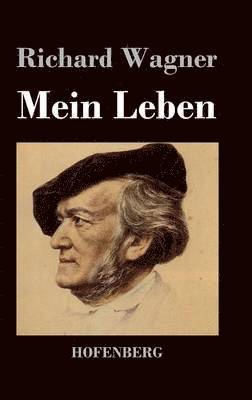 Richard Wagner - Mein Leben, Inbunden