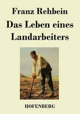 Franz Rehbein - Leben eines Landarbeiters, Häftad