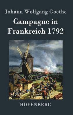 Johann Wolfgang Goethe - Campagne in Frankreich 1792, Inbunden