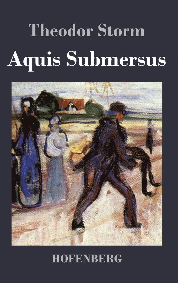 Theodor Storm - Aquis Submersus, Inbunden
