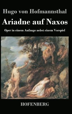 Hugo Von Hofmannsthal - Ariadne auf Naxos, Inbunden