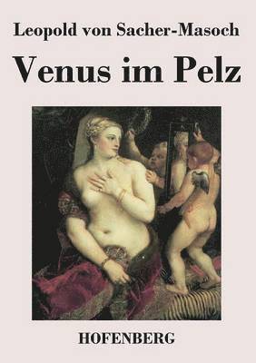 Leopold Von Sacher-Masoch - Venus im Pelz, Häftad