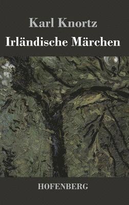Karl Knortz - Irländische Märchen, Inbunden