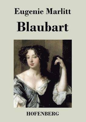 Eugenie Marlitt - Blaubart, Häftad