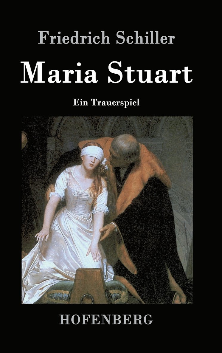 Friedrich Schiller - Maria Stuart, Inbunden