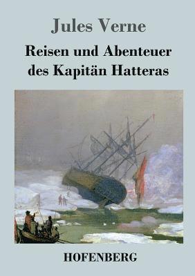Jules Verne - Reisen und Abenteuer des Kapitän Hatteras, Häftad