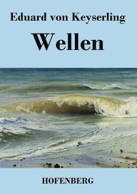 Eduard Von Keyserling - Wellen, Häftad