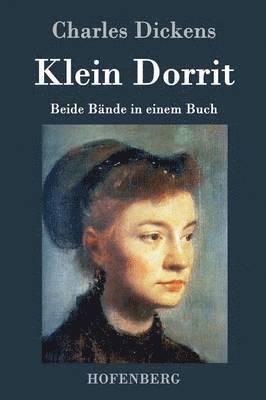 Charles Dickens - Klein Dorrit, Inbunden