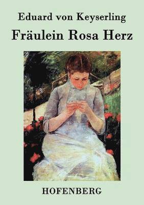 Eduard Von Keyserling - Fräulein Rosa Herz, Häftad
