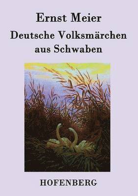 Ernst Meier - Deutsche Volksmärchen aus Schwaben, Häftad