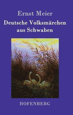 Ernst Meier - Deutsche Volksmärchen aus Schwaben, Inbunden