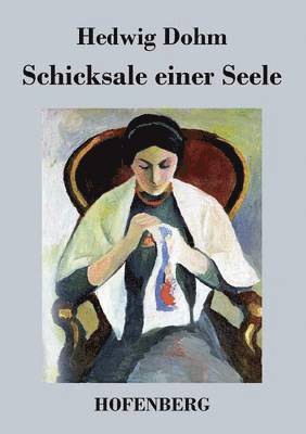 Hedwig Dohm - Schicksale einer Seele, Häftad