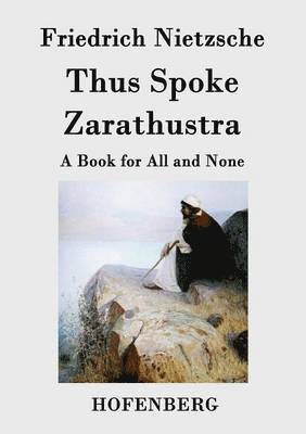 Friedrich Nietzsche - Thus Spoke Zarathustra, Häftad