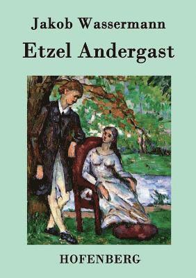 Jakob Wassermann - Etzel Andergast, Häftad