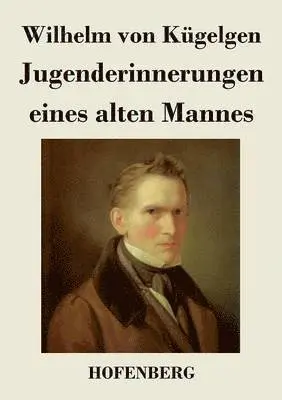 Wilhelm Von Kügelgen - Jugenderinnerungen eines alten Mannes, Häftad. Tillgänglighet: Lägg i varukorg