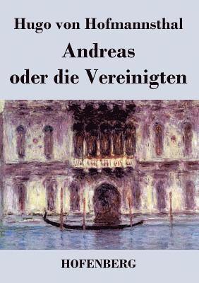 Hugo Von Hofmannsthal - Andreas oder die Vereinigten, Häftad