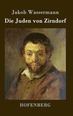 Jakob Wassermann - Juden von Zirndorf, Inbunden